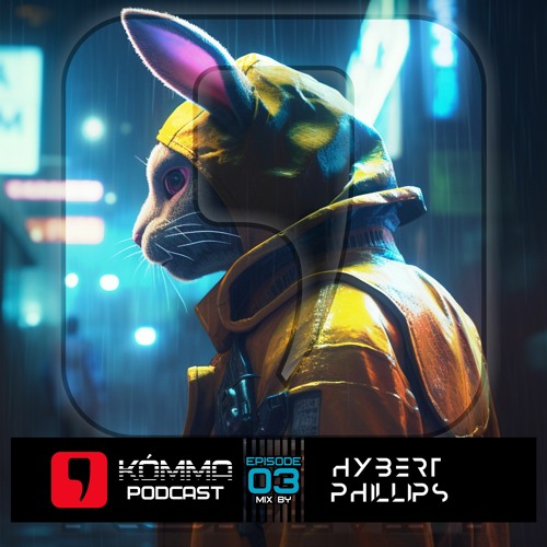 Kо́mma Podcast Ep 3 Mix By Hybert Phillips