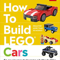 free EPUB 📍 How to Build LEGO Cars: Go on a Journey to Become a Better Builder by  N