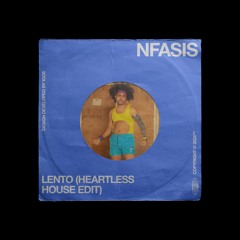 *PITCHED FOR Sound Cloud* Nfasis - Lento (Heartless House Edit)