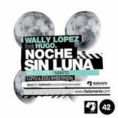 Wally Lopez Ft Hugo   Noche Sin Luna (Coyu And Edu Imbernon Remix)