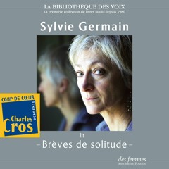 Brèves de solitude, de Sylvie Germain, lu par l'autrice