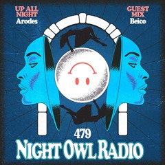 Night Owl Radio 479 ft. Arodes and Beico