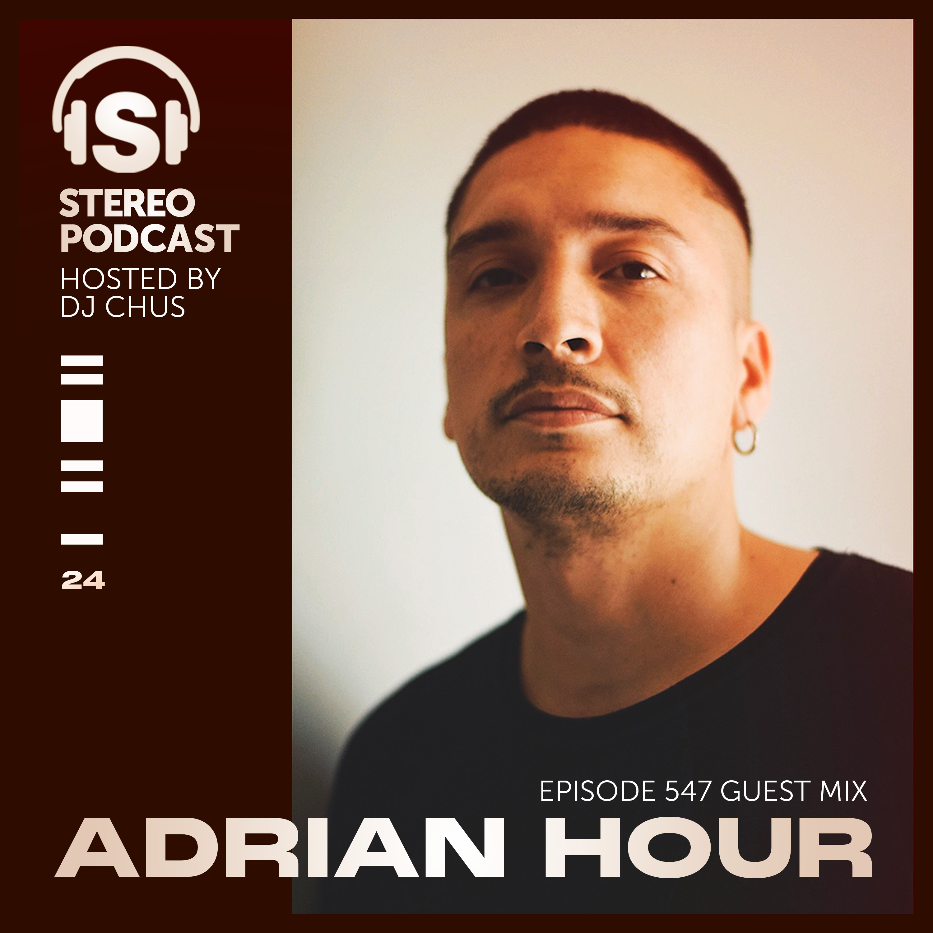 ADRIAN HOUR Stereo Productions Podcast 547 episode artwork