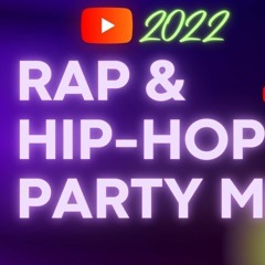 2022 Party Music Mix - Hottest HipHop & Rap Tracks Perfected Into 1 Party Mix