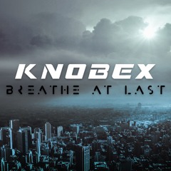Knobex - Breathe at last
