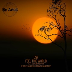 DSF feat. Alexandra Savvidi - Feel This World (Original Mix)