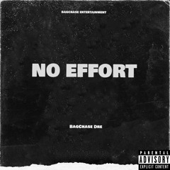 BagChase Dre - No Effort
