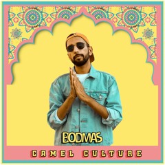 BODMAS - Camel Culture | OUT NOW