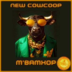 NEW COWCOOP - M'BAMXOP