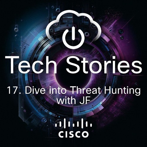 Tech Stories - ep 17 - Dive into threat hunting with JF