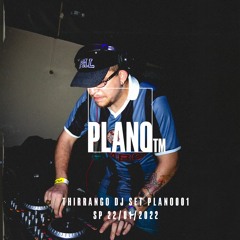 THIRRANGO DJ SET @PLANO #001 - SP, 22/01/2022
