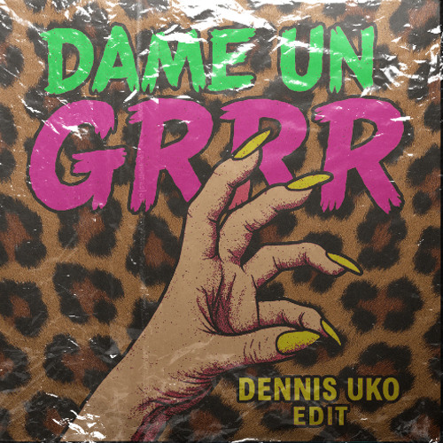 Dame un Grrr (Dennis Uko EDIT) AFRO TRIBAL HOUSE (Filtred)