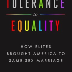 ❤[READ]❤ From Tolerance to Equality: How Elites Brought America to Same-Sex Marriage
