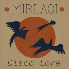 Mirlaqi - Disco Lore (snippets)