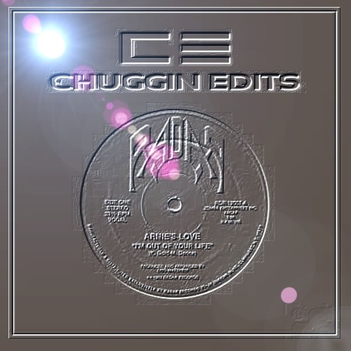 Arnie's Love - Im Out Of Your Life (Chuggin Edits)