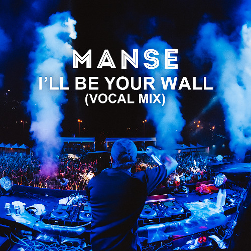 Manse - I’ll Be Your Wall (Vocal Mix)