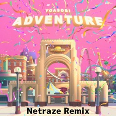 【EDM】YOASOBI - アドベンチャー (Netraze Remix) YOASOBI - Adventure Remix