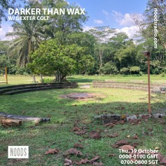 Noods Radio - Darker Than Wax w/ Dexter Colt (19th October 2023)