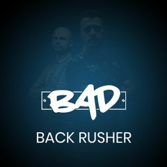 BAD - Back Rusher - FREE DOWNLOAD