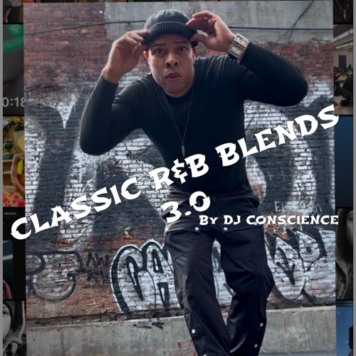 CLASSIC R&B BLENDS 3..0 by DJ CONSCIENCE