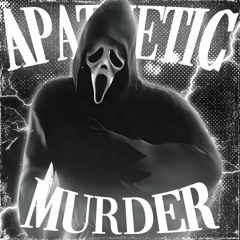 Apathetic Murder