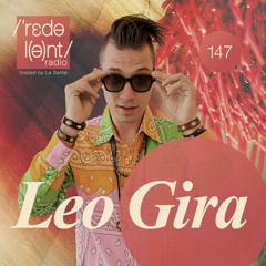 LEO GIRA I Redolent Radio 147