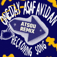 Asaf Avidan - One Day / Reckoning Song (atsou Remix)