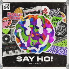 ANDY SVGE - Say Ho!