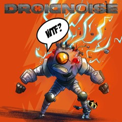 DROIDNOISE - WTF!
