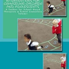 PDF Clinical Interventions for Counseling Children and Adolescents: A Toolbox for