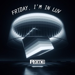 Rome - Friday, I'm In Luv