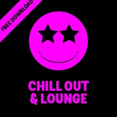 CHILL OUT & LOUNGE (FREE DOWNLOAD)