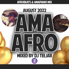 AMA AFRO AFROBEATS & AMAPIANO MIX | MIXED BY DJ TEEJAII