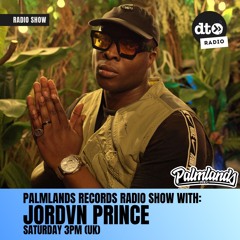 Palmlands Records Radio Show with: Jordvn Prince (Episode 005)