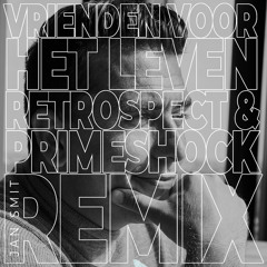 Vrienden Voor Het Leven (Retrospect & Primeshock Remix)