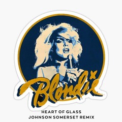 Blondie - Heart Of Glass (Johnson Somerset remix)