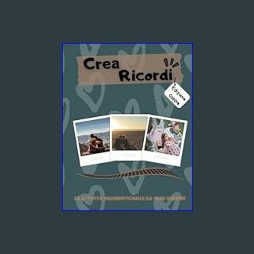 Stream Read ebook [PDF] ❤ Crea Ricordi - Edizione per le coppie