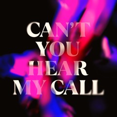 Can't You Hear My Call