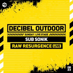 Sub Sonik [Raw Resurgence][LIVE] | Decibel outdoor 2023 | LIVE STAGE | SAVAGE SUNDAY
