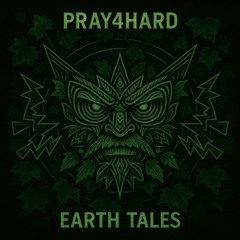 Pray4hard - EARTH TALES