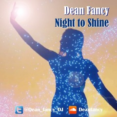 Dean Fancy  - Night To Shine (Future House)