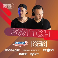 Drozdo & Demex - #SWITCH221 [Guest - Prooxy] on Europa 2