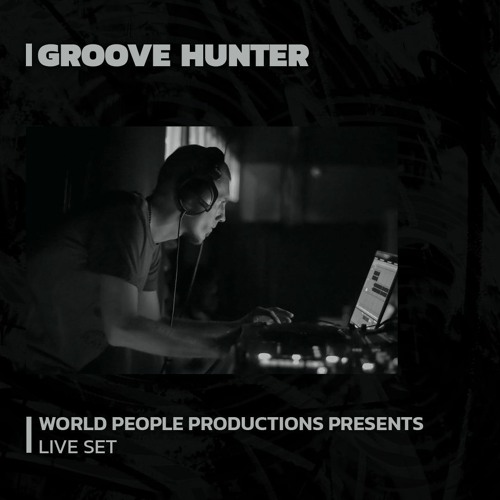 GROOVE HUNTER | World People Productions presents | 13/01/2023