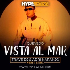Quevedo - Vista Al Mar (Trave DJ & Adri Naranjo Mambo Remix)