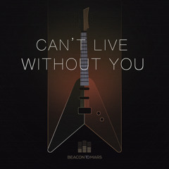 I Can’t Live Without You