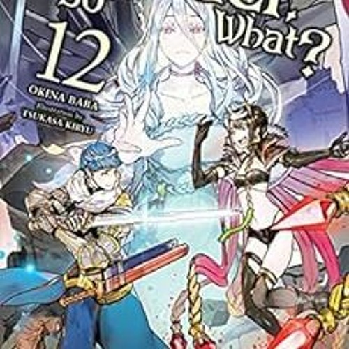 VIEW [EPUB KINDLE PDF EBOOK] So I'm a Spider, So What?, Vol. 12 (light novel) (So I'm a Spid