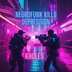 NEUROFUNK KILLS DEPRESSION