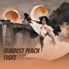 Feminist Peach Fisht