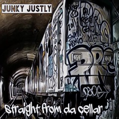 junky justly - straight from da cellar