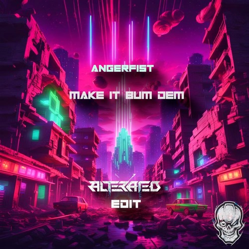 Angerfist - Make It Bum Dem (Alterated Remix)